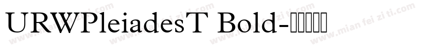 URWPleiadesT Bold字体转换